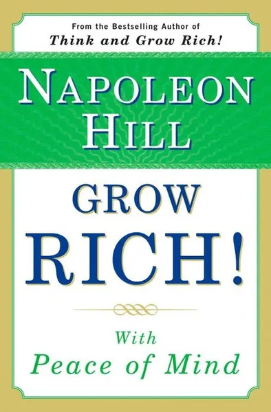 Обложка книги Grow Rich! with Peace of Mind, Napoleon Hill