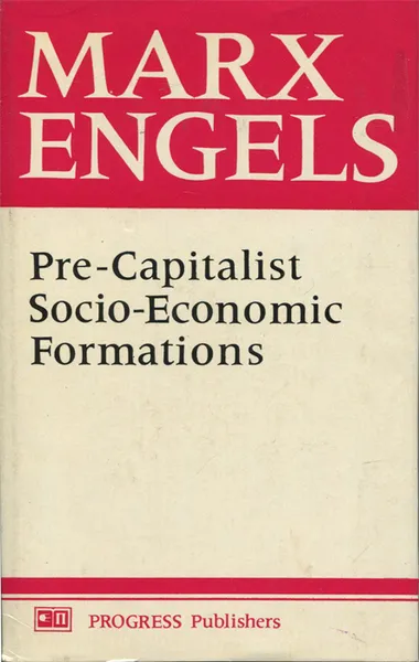 Обложка книги Pre-Capitalist Socio-Economic Formations: A Collection, Marx, Engels