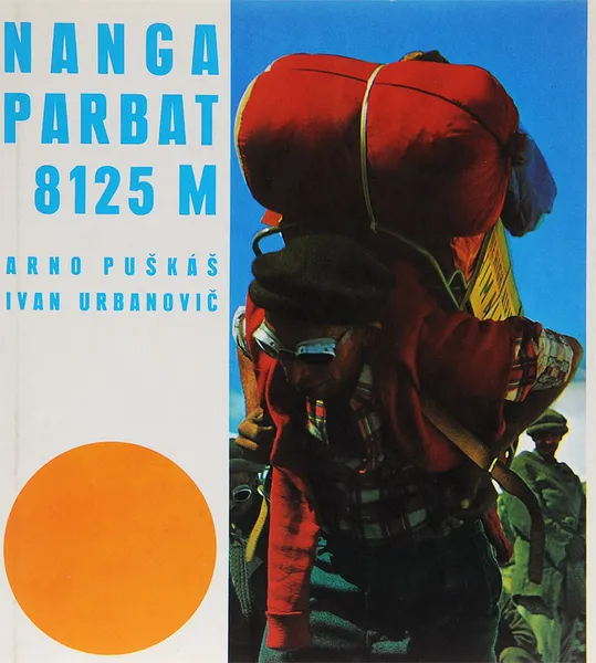 Обложка книги Nanga Parbat 8125 м, Ivan Dieska,Miloslav Filip,Ivan Galfy,Juraj Janovsky,Jozef Korsala,Bohumir Kosmak,Michal Orolin,Arno Puskas