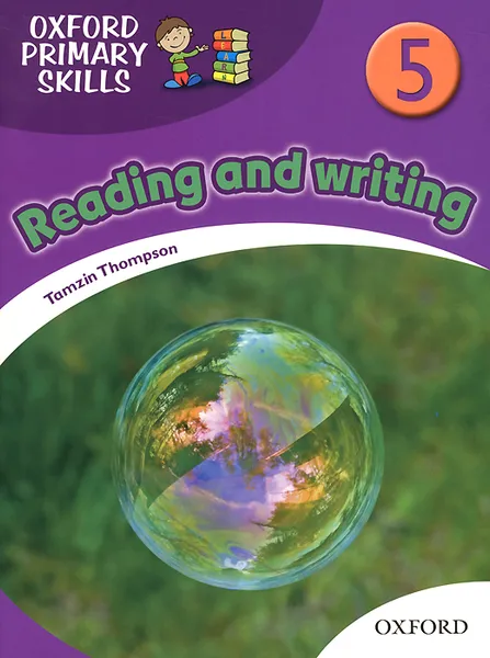 Обложка книги Oxford Primary Skills 5: Reading and Writing, Tamzin Thompson