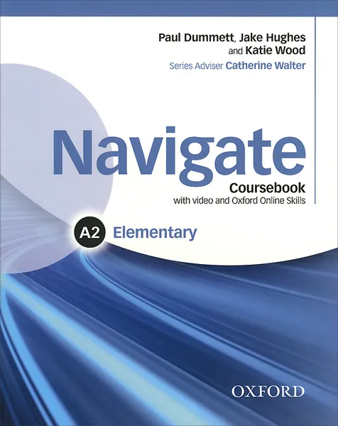 Обложка книги Navigate Elementary A2: Coursebook (+ DVD, Access Code), Paul Dummet, Jake Hughes, Kate Wood