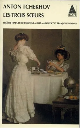 Обложка книги Les trois soeurs, Tchekhov, Anton