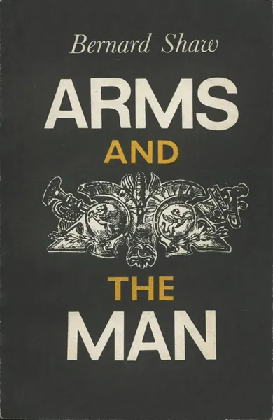 Обложка книги Arms and the Man, Шоу Бернард