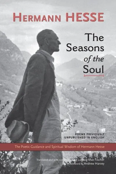Обложка книги The Seasons of the Soul: The Poetic Guidance and Spiritual Wisdom of Hermann Hesse, Hermann Hesse