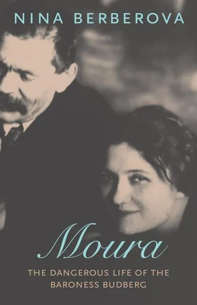 Обложка книги Moura: The Dangerous Life of the Baroness Budberg, Nina Berberova