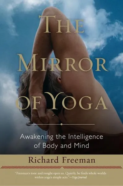 Обложка книги The Mirror of Yoga, Richard Freeman