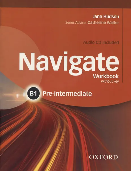 Обложка книги Navigate Pre-intermediate B1: Workbook without key (+ CD), Jane Hudson