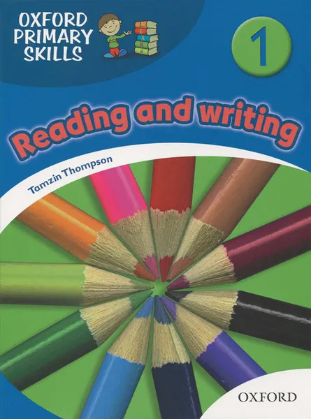 Обложка книги Oxford Primary Skills 1: Reading and Writing, Tamzin Thompson