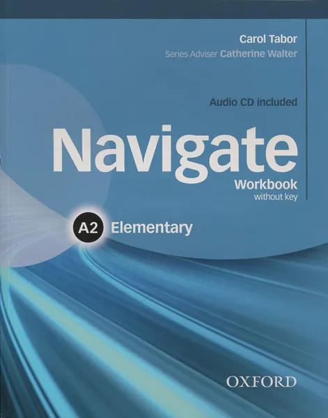 Обложка книги Navigate: Elementary A2: Workbook without Key (+ CD), Carol Tabor