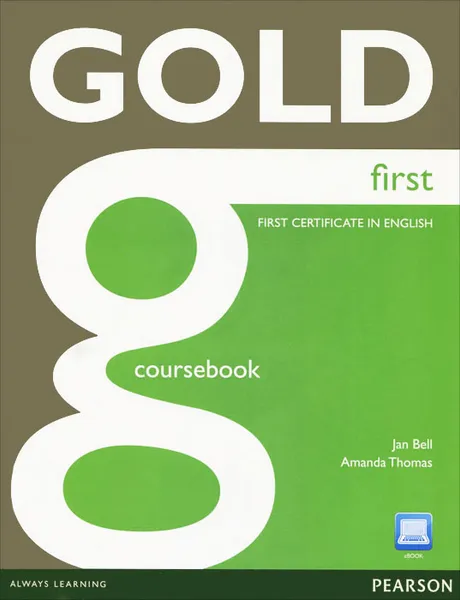 Обложка книги Gold First: First Certificate in English: Coursebook (+ CD-ROM), Jan Bell, Amanda Thomas