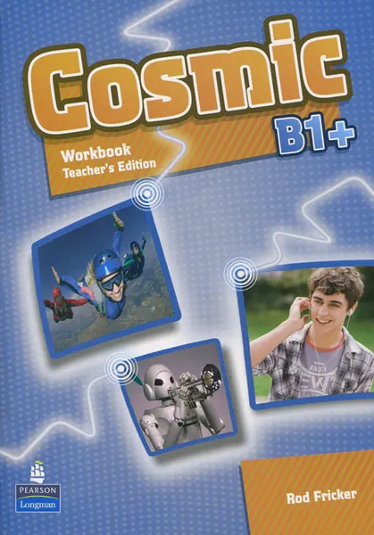 Обложка книги Cosmic: Level B1+: Workbook: Teacher's Edition (+ CD), Фрикер Род