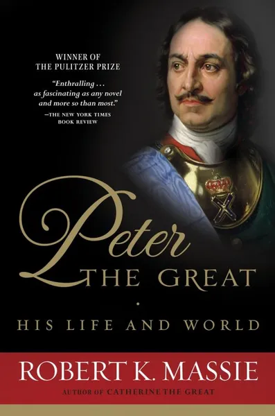 Обложка книги Peter the Great: His Life and World, Масси Роберт К.