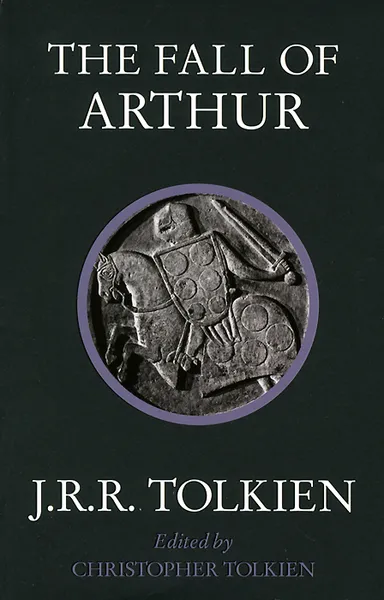 Обложка книги The Fall of Arthur, J. R. R. Tolkien