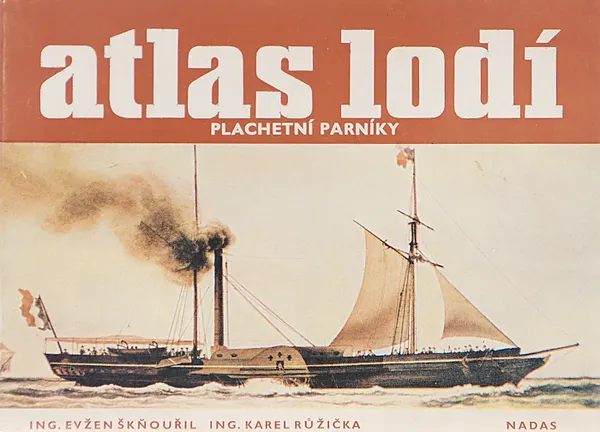 Обложка книги Atlas lodi. Plachetni parniky 2, Evzen Sknouril, Karel Ruzicka