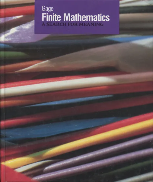 Обложка книги Gage Finite Mathematics: A Search for Meaning, John Egsgard, Gary Flewelling, Craig Newell, Wendy Warburton