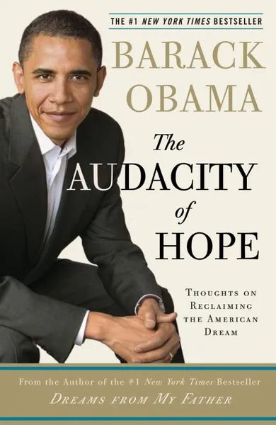 Обложка книги The Audacity of Hope: Thoughts on Reclaiming the American Dream, Обама Барак