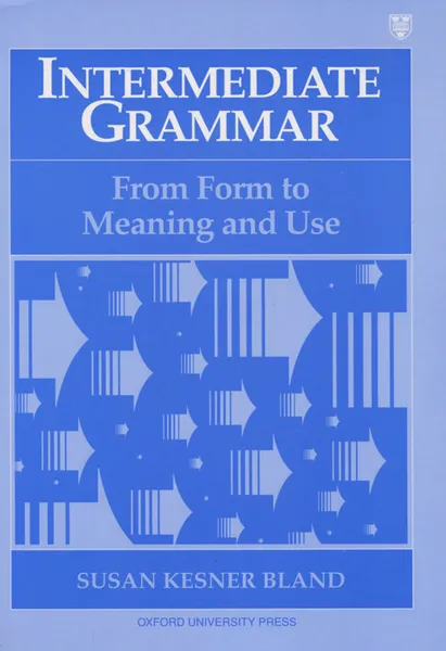 Обложка книги Intermediate Grammar: From Form to Meaning and Use, Susan Kesner Bland