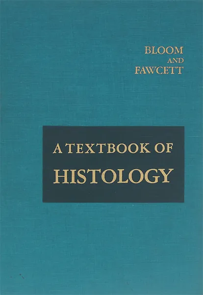 Обложка книги A Textbook of Histology, William Bloom, Don W. Fawcett