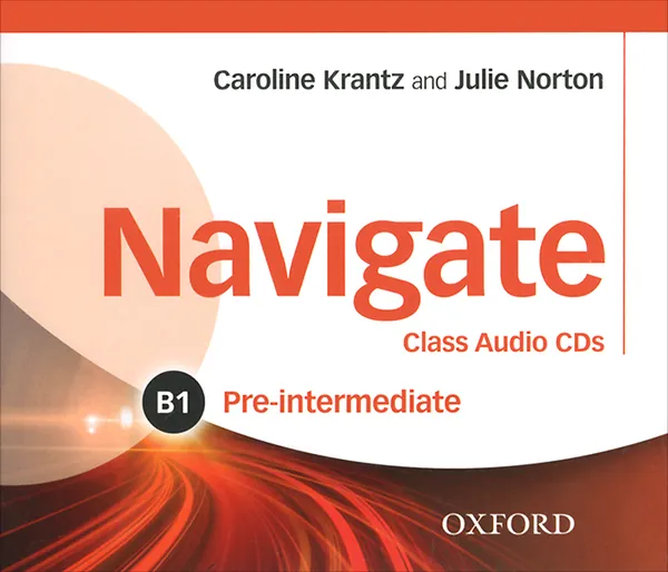 Обложка книги Navigate: Pre-intermediate: B1: Class Audio CDs (аудиокурс на 3 CD), Caroline Krantz and Julie Norton