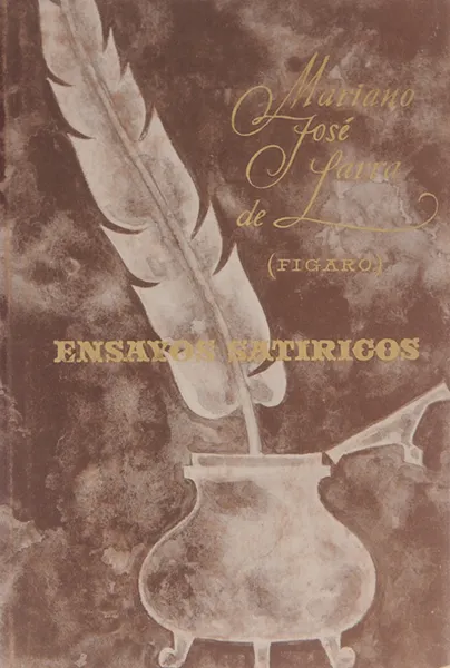 Обложка книги Mariano Jose de Larra: Ensayos satiricos, Mariano Jose de Larra