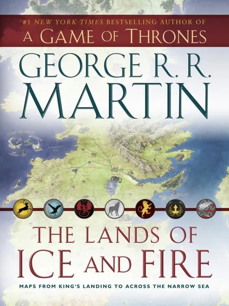 Обложка книги Lands of Ice and Fire: Maps from Kings Landing to Across the Narrow Sea (A Game of Thrones), George R.R. Martin