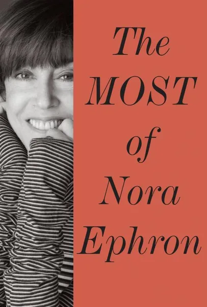 Обложка книги The Most of Nora Ephron, Nora Ephron