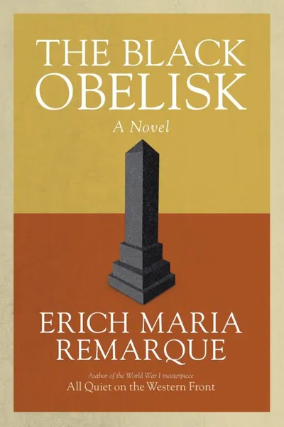 Обложка книги The Black Obelisk, Erich Maria Remarque