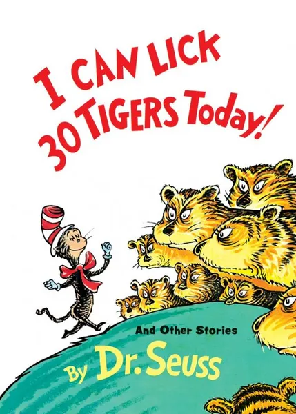 Обложка книги I Can Lick 30 Tigers Today! and Other Stories, Dr. Seuss