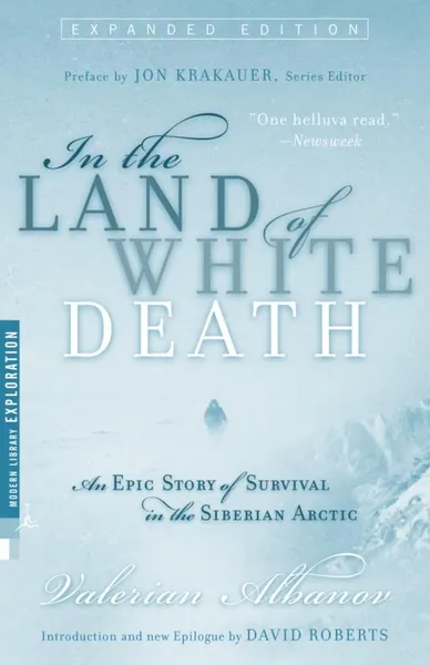 Обложка книги In the Land of White Death: An Epic Story of Survival in the Siberian Arctic, Альбанов Валериан Иванович