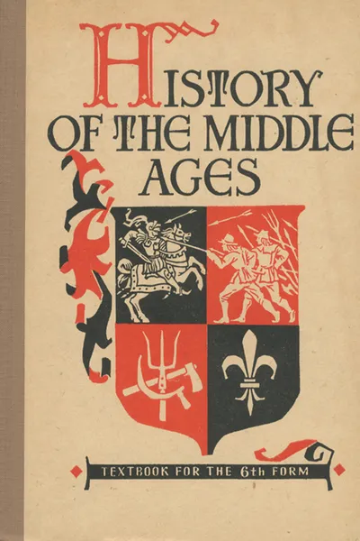 Обложка книги History of the Middle Ages. Textbook for the 6th Form, E. V. Agibalova, G. M. Donskoi