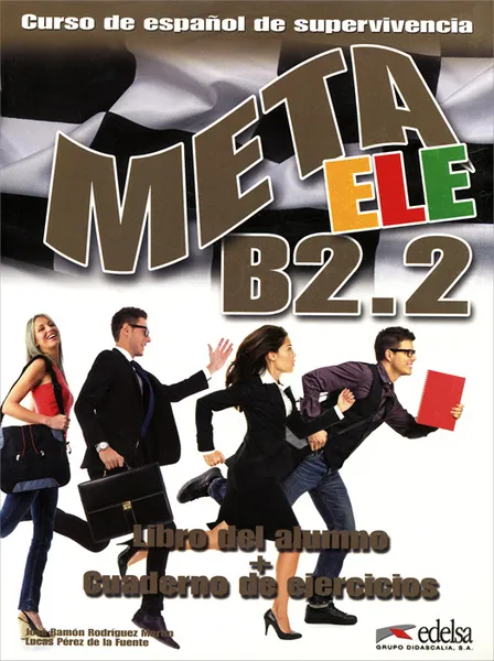 Обложка книги Meta ele: B2.2: Libro del alumno + Cuaderno de ejercicios, Jose Ramon, Rodriguez Martin, Lucas Perez de la Fuente