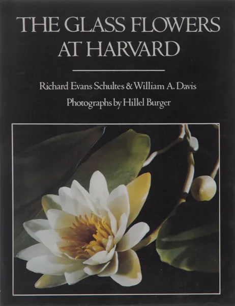 Обложка книги The Glass Flowers at Harvard, R. E. Schultes, William A. Davis