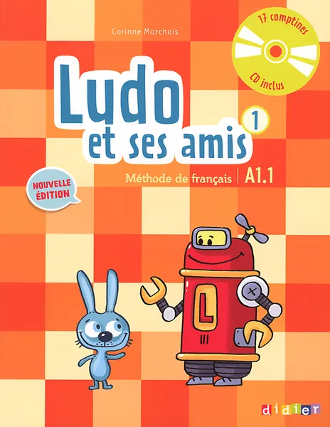 Обложка книги Ludo et ses amis 1: A1.1: Methode de francais (+ CD), Corinne Marchois