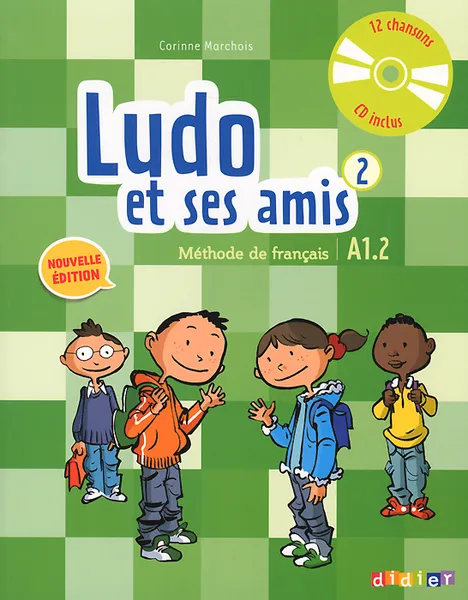 Обложка книги Ludo et ses amis 2: A1.2: Methode de francais (+ CD), Corinne Marchois