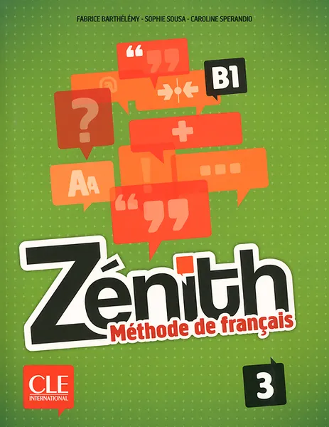 Обложка книги Zenith: Methode de francais 3: B1 (+ DVD), Fabrice Barthelemy, Sophie Sousa, Caroline Sperandio