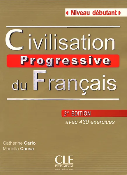 Обложка книги Civilisation progressive du francais: Nuveau debutant A1 (+ CD), Catherine Carlo, Mariella Causa