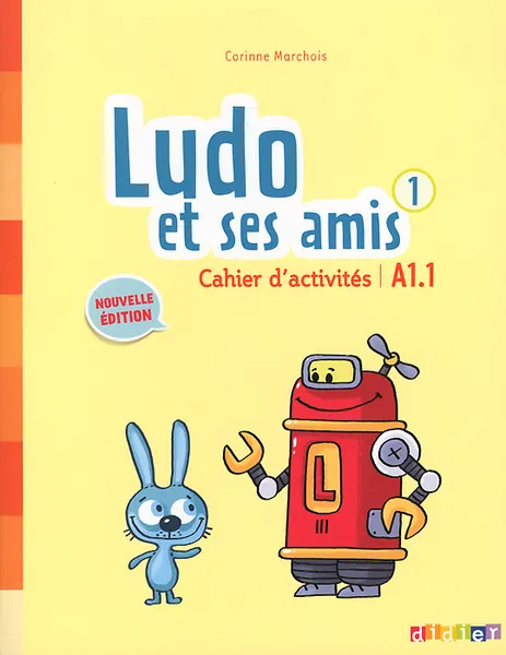 Обложка книги Ludo et ses amis 1: A1.1: Cahier d'activites, Corinne Marchois