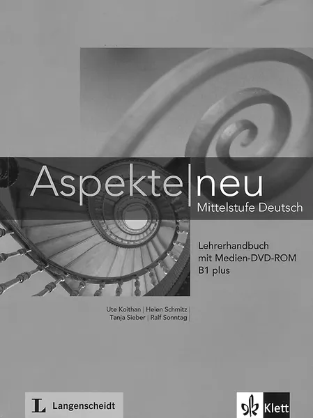 Обложка книги Aspekte Neu: Lehrerhandbuch B1 Plus: Mittelstufe Deutsch (+ DVD-ROM), Ute Koithan, Helen Schmitz, Tanja Sieber, Ralf Sonntag