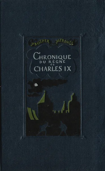 Обложка книги Chronique du Regne de Charles IX, Merimee P.