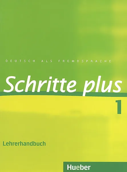 Обложка книги Schritte Plus: Lehrerhandbuch 1, Isabel Kramer-Kienle, Petra Klimaszyk