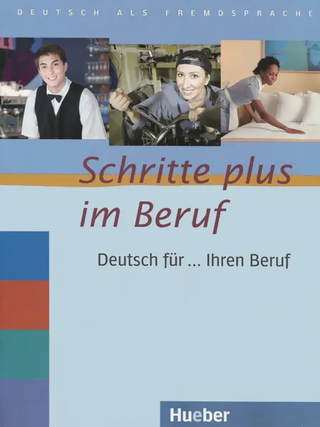 Обложка книги Schritte plus im beruf: Deutsch fur ... Ihren beruf: Niveau A2/B1, Gloria Bosch, Kristine Dahmen, Ulrike Hass