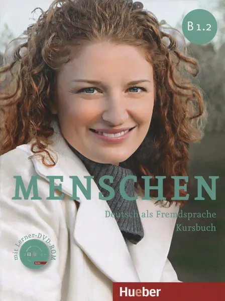 Обложка книги Menschen: Deutsch als Fremdsprache: Niveau B1.2: Kursbuch (+ DVD-ROM), Julia Braun-Podeschwa, Charlotte Habersack, Angela Pude