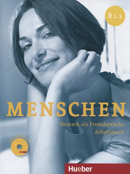 Обложка книги Menschen B1.1: Deutsch als Fremdsprache: Arbeitsbuch (+ CD), Anna Breitsameter, Sabine Glas-Peters, Angela Pude