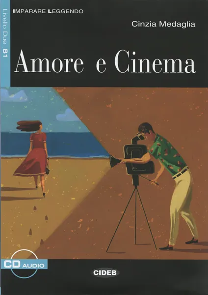 Обложка книги Amore e cinema: Livello due B1 (+ CD), Cinzia Medaglia