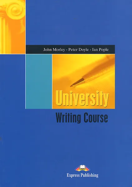 Обложка книги University Writing Course, John Morley, Peter Doyle, Ian Pople