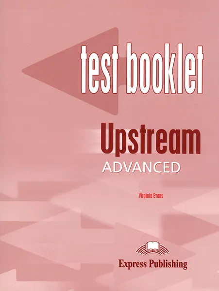 Обложка книги Upstream Advanced C1: Test Booklet, Virginia Evans