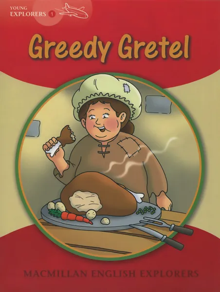 Обложка книги Greedy Gretel: Young Explorers: Level 1, Gill Munton