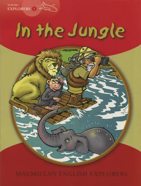 Обложка книги In the Jungle: Young Explorers: Level 1, Barbara Mitchelhill