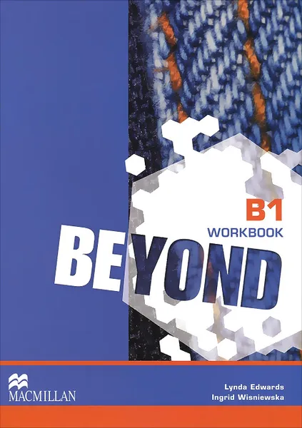 Обложка книги Beyond: Workbook: Level B1, Ingrid Wisniewska, Lynda Edwards