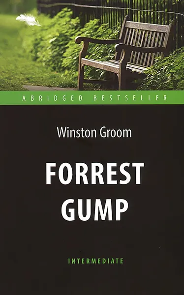 Обложка книги Forrest Gump: Level Intermediate / Форрест Гамп, Winston Groom